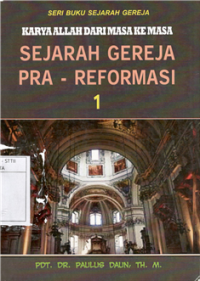 Karya Allah Dari Masa Ke Masa Sejarah Gereja Pra Reofrmasi 1