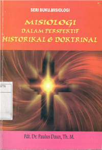 Misiologi Dalam Perspektif Historikal dan Doktrinal
