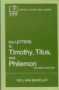 The Letters to the Timothy, Titus, and Philemon